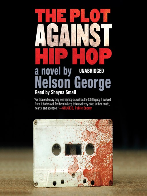 Title details for The Plot Against Hip Hop by Nelson George - Available